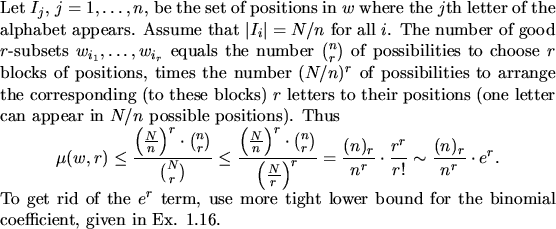 \begin{proof}Let $I_j$, $j=1,\ldots,n$,
be the set of positions in $w$\ where ...
...ight lower bound for the binomial
coefficient, given in Ex. 1.16.
\end{proof}