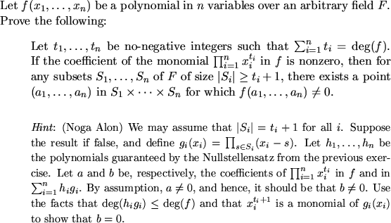 \begin{proof}
Let $f(x_1,\ldots,x_n)$\ be a polynomial in $n$\ variables over a...
...is a monomial of $g_i(x_i)$
to show that $b=0$.
}\end{itemize}
\end{proof}